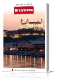Miasta Marzeń. Bratysława - praca zbiorowa