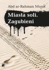 Miasta soli. Zagubieni - Abdulrahman Munif