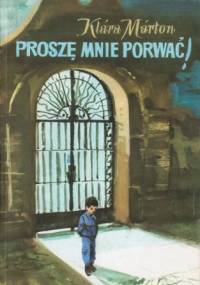 Proszę mnie porwać! - Klara Marton