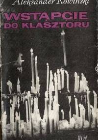 Wstąpcie do klasztoru - Aleksander Rowiński