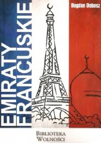 Emiraty francuskie - Bogdan Dobosz