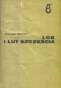 Los i łut szczęścia - Wacław Biliński
