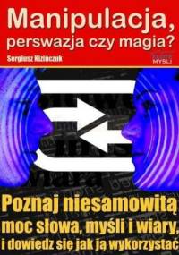 Manipulacja, perswazja czy magia? - Sergiusz Kizińczuk