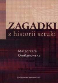 Zagadki z historii sztuki - Małgorzata Omilanowska