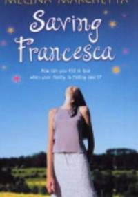 Saving Francesca - Melina Marchetta