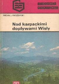Nad karpackimi dopływami Wisły - Michał Janiszewski