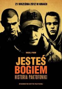 Jesteś Bogiem. Historia Paktofoniki - Maciej Pisuk