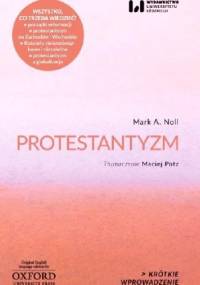 Protestantyzm. Krótkie wprowadzenie - Mark A. Noll