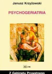 Psychogeriatria wyd.iii - Janusz Krzyżowski