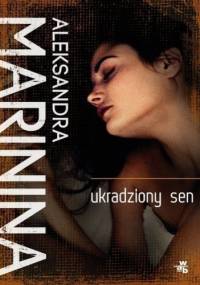 Ukradziony sen - Aleksandra Marinina