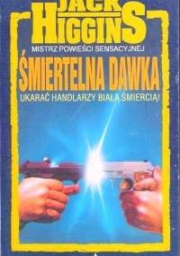 Śmiertelna dawka - Jack Higgins