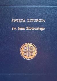 Święta Liturgia św. Jana Złotoustego - Św. Jan Złotousty