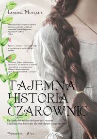 Tajemna historia czarownic - Louisa Morgan