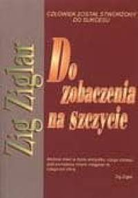 Do zobaczenia na szczycie - Zig Ziglar