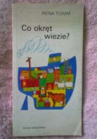 Co okręt wiezie? - Irena Tuwim