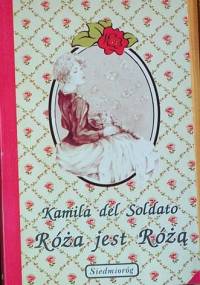 Róża jest Różą - Kamila del Soldato