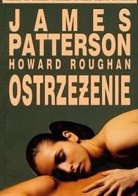 Ostrzeżenie - James Patterson, Howard Roughan