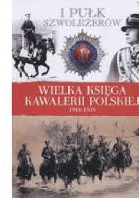 1 Pułk Szwoleżerów Józefa Piłsudskiego - tom 1 - praca zbiorowa