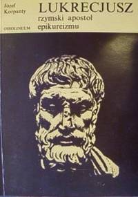 Lukrecjusz. Rzymski apostoł epikureizmu - Józef Korpanty