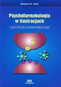 Psychofarmakologia w ilustracjach. Leki przeciwdepresyjne - Stephen M. Stahl