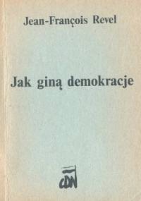 Jak giną demokracje - Jean-François Revel