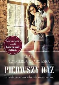 Pierwszy raz - Agata Czykierda-Grabowska