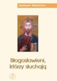 Błogosławieni, którzy słuchają - Anastasio Alberto Ballestrero