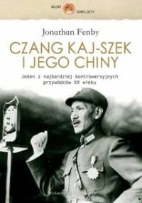 Czang Kaj-Szek i jego Chiny - Jonathan Fenby