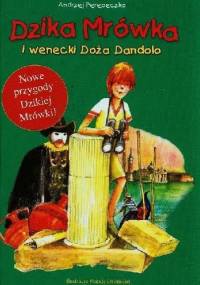 Dzika Mrówka i wenecki Doża Dandolo - Andrzej Perepeczko