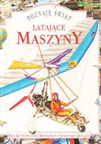 Poznaję Świat. Latające maszyny - praca zbiorowa