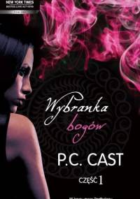 Wybranka bogów. Część 1 - Phyllis Christine Cast