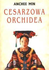 Cesarzowa Orchidea - Anchee Min