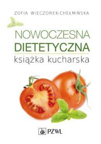 Nowoczesna dietetyczna książka kucharska - Zofia Wieczorek-Chełmińska