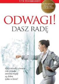 Odwagi! Dasz radę - Ute Ehrhardt