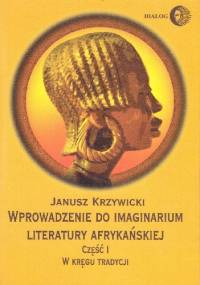 W kręgu tradycji - Janusz Krzywicki (afrykanista)
