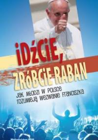 Idźcie, zróbcie raban - praca zbiorowa