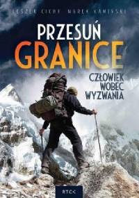 Przesuń granicę - Marek Kamiński, Leszek Cichy