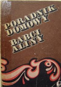 Poradnik domowy babci Aliny. - praca zbiorowa
