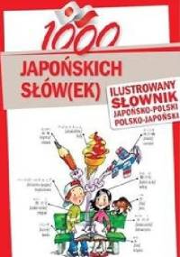 1000 japońskich słów(ek) Ilustrowany słownik japońsko-polski polsko-japoński - Aya Sagiura, Karol Nowakowski