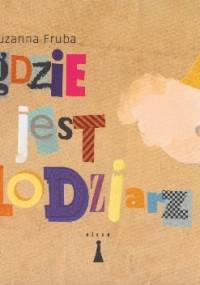 Gdzie jest lodziarz? - Zuzanna Fruba