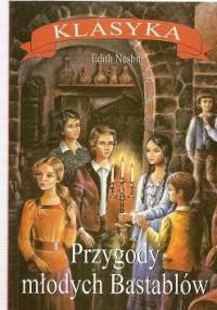 Przygody Młodych Bastablów - Edith Nesbit