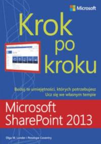 Microsoft SharePoint 2013 Krok po kroku - Olga M. Coventry Penelope Londer