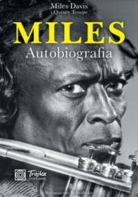 Miles. Autobiografia - Miles Dewey Davis, Quincy Troupe