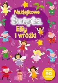 Naklejkowe święta. Elfy i wróżki - praca zbiorowa