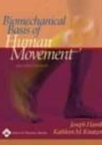 Biomechanical Basis of Human Movement - J. Hamill