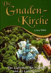 Die Gnadenkirche (Das Gotteshaus der Symbole und der Geheimnisse) - Cezary Wiklik