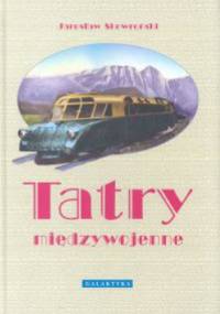 Tatry międzywojenne - Jarosław Skowroński