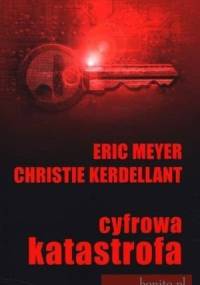 Cyfrowa Katastrofa - Eric A. Meyer, Christie Kerdellant