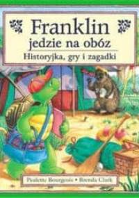 Franklin jedzie na obóz : historyjka, gry i zagadki - Paulette Bourgeois