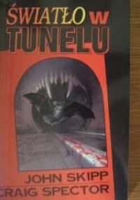 Światło w tunelu - John Skipp, Craig Spector